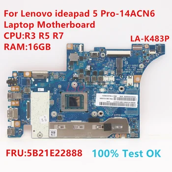 LA-K483P за Lenovo ideapad 5 Pro-14ACN6 дънна Платка на лаптоп процесор: R5 ах италиански хляб! r7 Оперативна памет от 16 GB, А FRU: 5B21E22888 100% Тест в ред