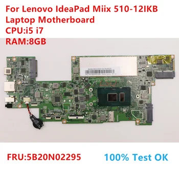 Untuk за Lenovo IdeaPad Miix 510-12IKB дънна Платка на лаптоп процесор: i5 i7 FRU: 5B20N02295 100% Тест в ред
